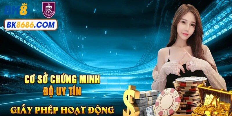 Giấy phép hoạt động chứng minh độ uy tín nhà cái