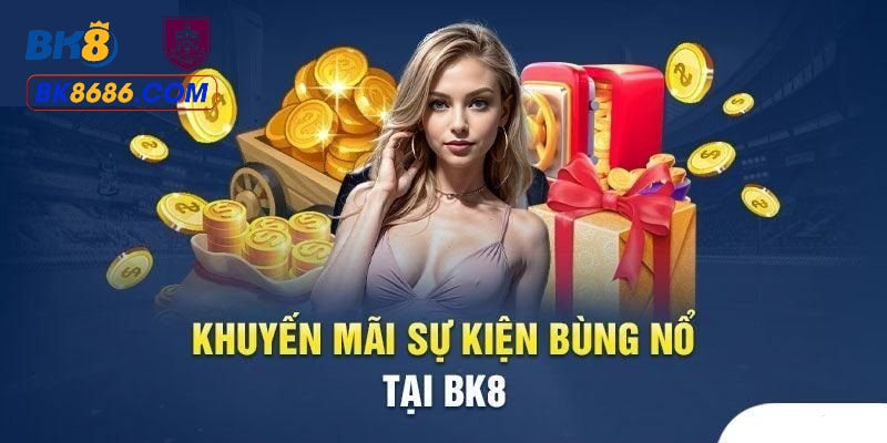 Sự kiện khuyến mãi không giới hạn tại BK8