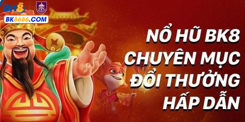 Mẹo quay slot BK8 thành công liên tục