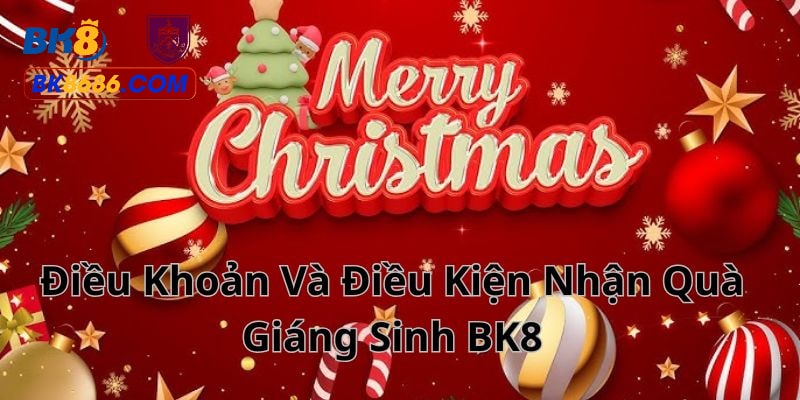 Những quy định để nhận quà giáng sinh BK8 thành công 