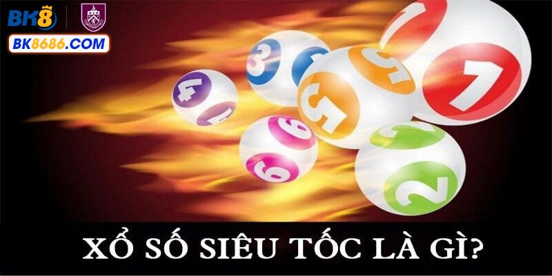 Xổ số online siêu tốc cực lôi cuốn tại BK8